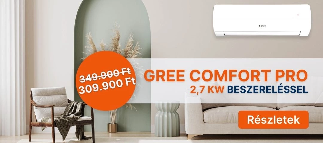 Gree Comfort Pro 2,7 kW beszereléssel csak 309.900 Ft!